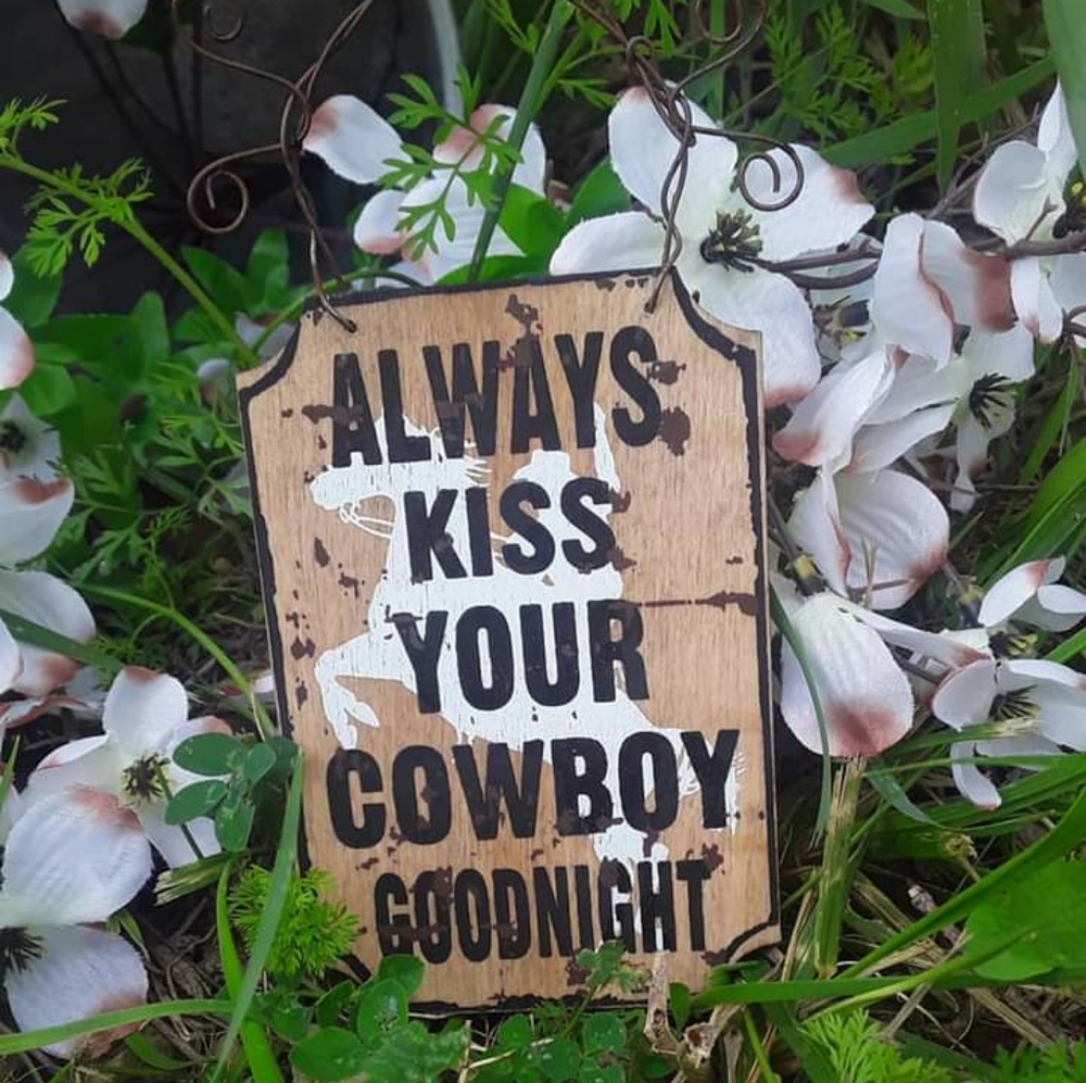 Always Kiss Your Cowboy Goodnight